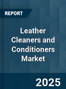 Global Leather Cleaners and Conditioners Market