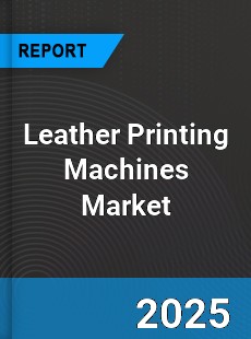 Global Leather Printing Machines Market