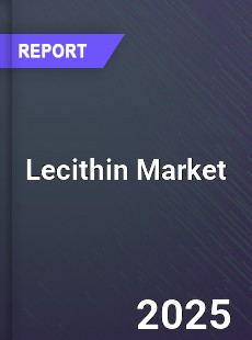 Lecithin Global Market