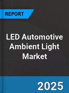 LED Automotive Ambient Light Market