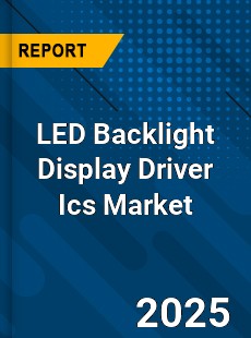 Global LED Backlight Display Driver Ics Market