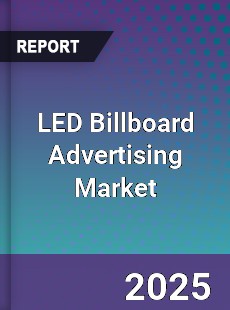 LED Billboard Advertising Global Market
