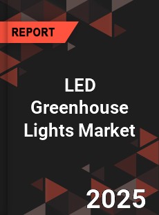 Global LED Greenhouse Lights Market