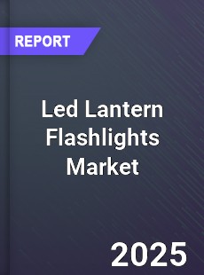Global Led Lantern Flashlights Market