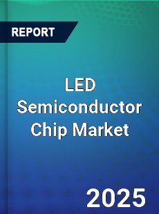 Global LED Semiconductor Chip Market