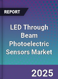 LED Through Beam Photoelectric Sensors Market