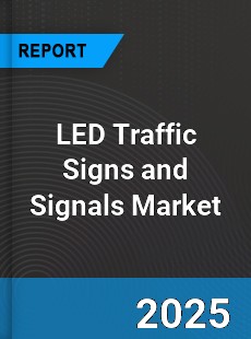 Global LED Traffic Signs and Signals Market