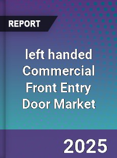 Global left handed Commercial Front Entry Door Market