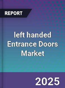 Global left handed Entrance Doors Market