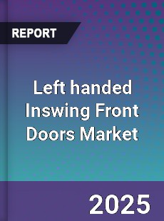 Global Left handed Inswing Front Doors Market