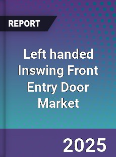 Global Left handed Inswing Front Entry Door Market