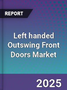 Global Left handed Outswing Front Doors Market