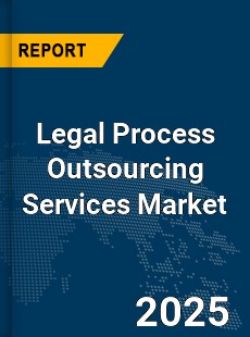 Global Legal Process Outsourcing Services Market