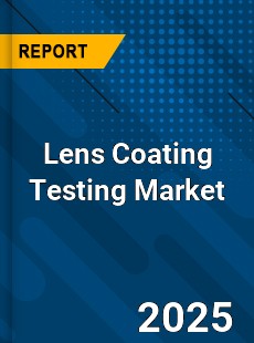 Global Lens Coating Testing Market