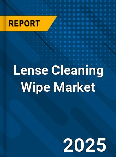 Lense Cleaning Wipe Global Market