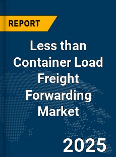 Global Less than Container Load Freight Forwarding Market