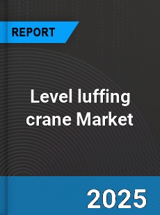 Level luffing crane Global Market