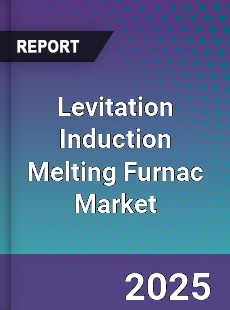 Levitation Induction Melting Furnac Market