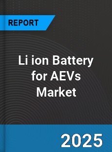 Global Li ion Battery for AEVs Market