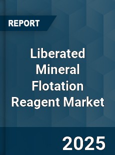 Liberated Mineral Flotation Reagent Market
