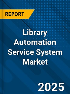 Global Library Automation Service System Market