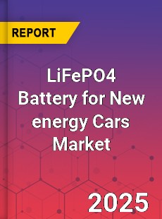 Global LiFePO4 Battery for New energy Cars Market