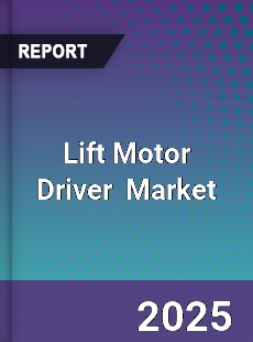 Lift Motor Driver Global and China Top Players Market