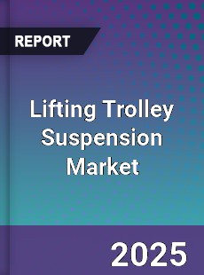 Lifting Trolley Suspension Market