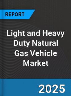 Global Light and Heavy Duty Natural Gas Vehicle Market