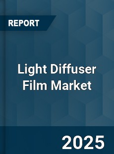 Light Diffuser Film Market