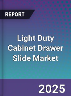 Light Duty Cabinet Drawer Slide Market
