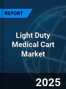 Light Duty Medical Cart Market