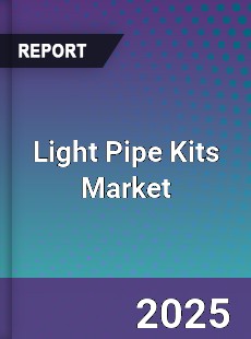 Light Pipe Kits Market