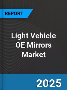Global Light Vehicle OE Mirrors Market