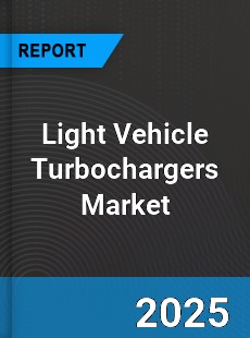 Global Light Vehicle Turbochargers Market
