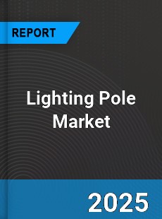 Global Lighting Pole Market