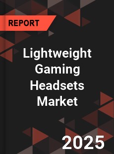 Lightweight Gaming Headsets Market