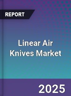 Linear Air Knives Global Market