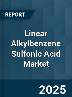 Global Linear Alkylbenzene Sulfonic Acid Market