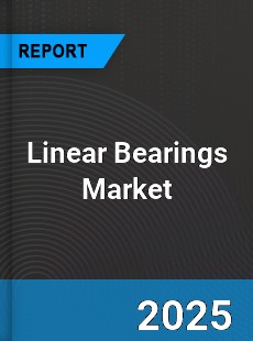 Global Linear Bearings Market