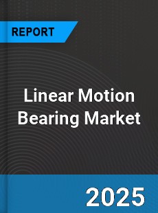 Global Linear Motion Bearing Industry