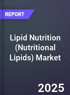 Worldwide Lipid Nutrition Market