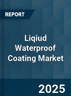 COVID 19 Outbreak Global Liqiud Waterproof Coating Industry