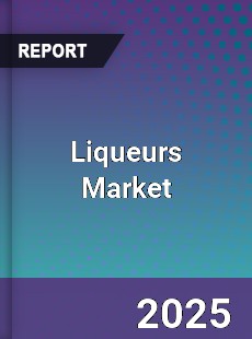 Global Liqueurs Market