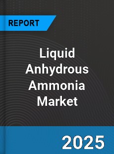 Global Liquid Anhydrous Ammonia Market