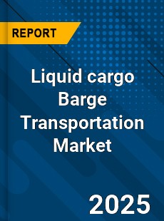 Global Liquid cargo Barge Transportation Market