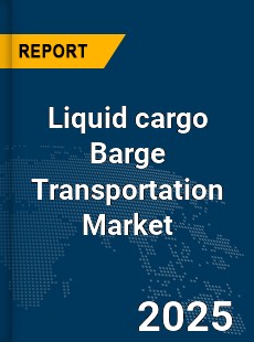 Global Liquid cargo Barge Transportation Market