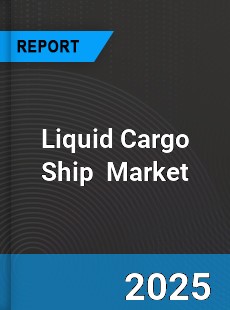 Global Liquid Cargo Ship Industry