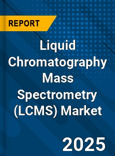 Liquid Chromatography Mass Spectrometry Market