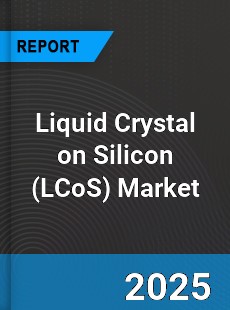 Global Liquid Crystal on Silicon Market
